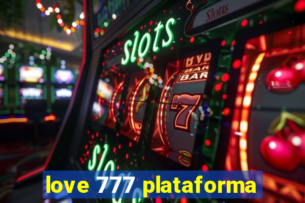 love 777 plataforma